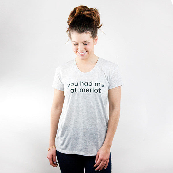 You had me at merlot tee light gray