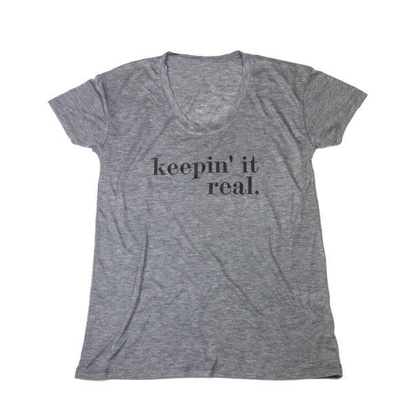 keepin' it real tee